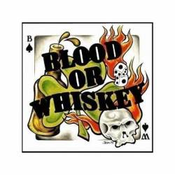 Blood Or Whiskey : Blood or Whiskey